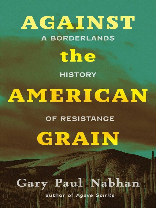 Title details for Against the American Grain by Gary Paul Nabhan - Available